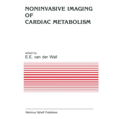 Noninvasive Imaging of Cardiac MetabolismSingle Photon Scintigraphy, Positron Emission Tomography and Nuclear Magnetic Resonance